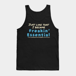 Just like that i became freakin’ essential Tank Top